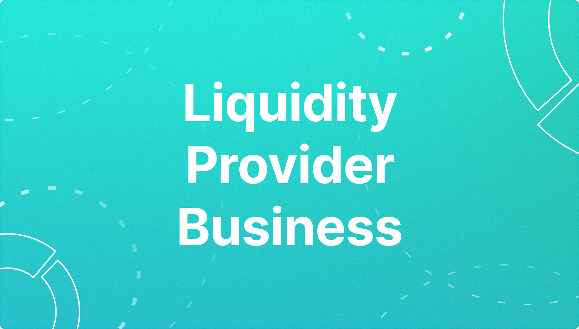 How to Start a Liquidity Provider Business in 2026